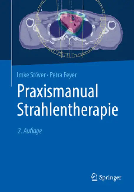 Praxismanual Strahlentherapie by Imke Stöver, Petra Feyer