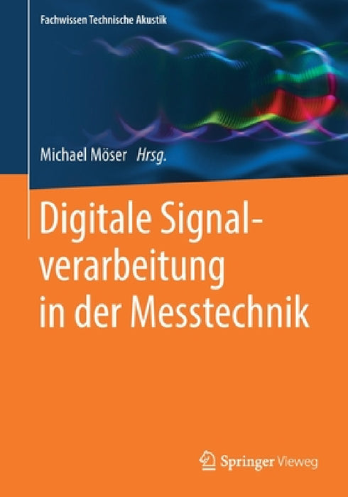 Digitale Signalverarbeitung in Der Messtechnik by Michael Möser