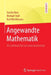 Angewandte Mathematik: Ein Lehrbuch Für Lehramtsstudierende by Sascha Kurz, Michael Stoll, Karl Worthmann