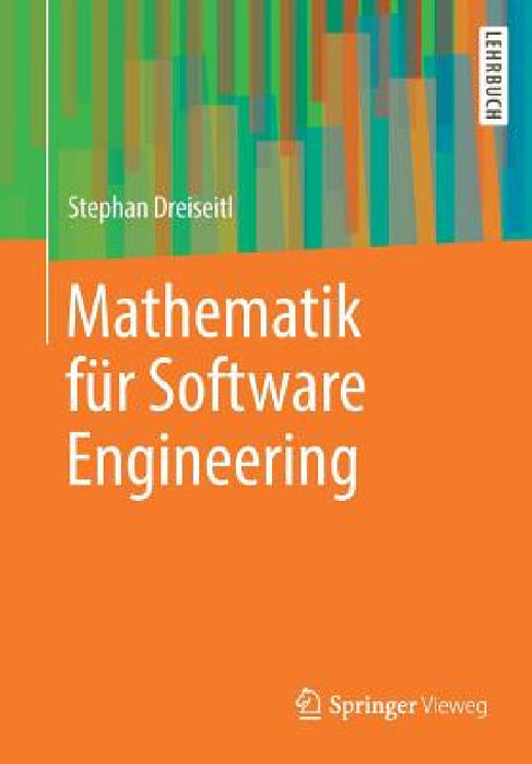 Mathematik Für Software Engineering by Stephan Dreiseitl