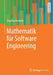 Mathematik Für Software Engineering by Stephan Dreiseitl