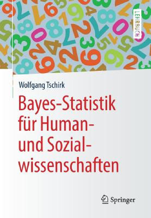 Bayes-Statistik Für Human- Und Sozialwissenschaften by Wolfgang Tschirk