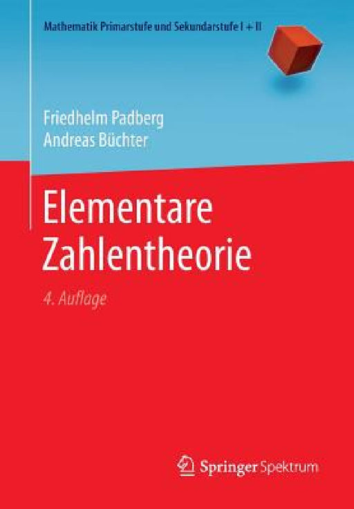 Elementare Zahlentheorie by Friedhelm Padberg, Andreas Büchter