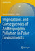 Implications and Consequences of Anthropogenic Pollution in Polar Environments by Roland Kallenborn