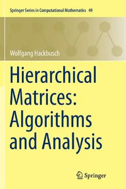 Hierarchical Matrices: Algorithms and Analysis by Wolfgang Hackbusch