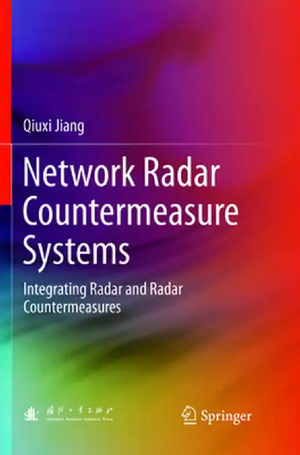 Network Radar Countermeasure Systems: Integrating Radar and Radar Countermeasures by Qiuxi Jiang