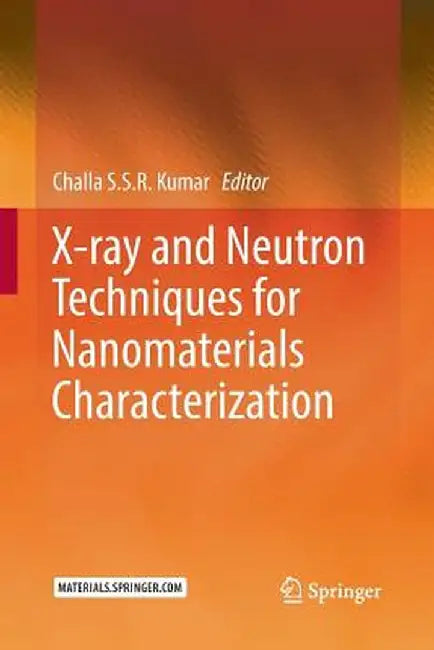 X-Ray and Neutron Techniques for Nanomaterials Characterization by Challa S. S. R. Kumar