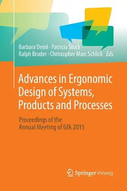 Advances in Ergonomic Design of Systems, Products and Processes: Proceedings of the Annual Meeting of Gfa 2015 by Barbara Deml