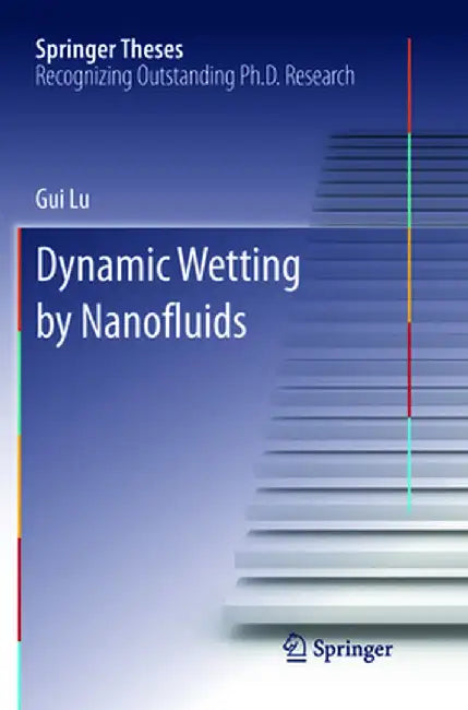 Dynamic Wetting by Nanofluids by Gui Lu