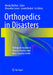 Orthopedics in Disasters: Orthopedic Injuries in Natural Disasters and Mass Casualty Events by Nikolaj Wolfson