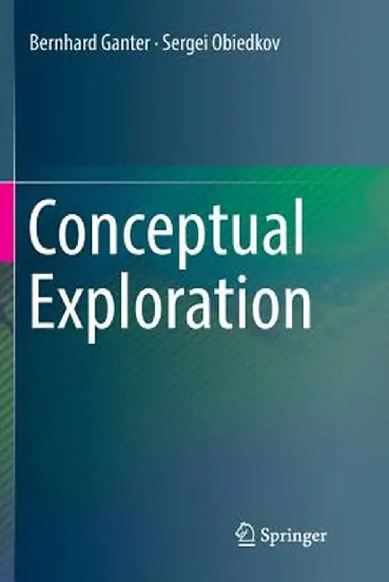 Conceptual Exploration by Bernhard Ganter
