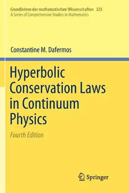 Hyperbolic Conservation Laws in Continuum Physics by Constantine M. Dafermos