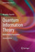 Quantum Information Theory: Mathematical Foundation (Graduate Texts in Physics) by Masahito Hayashi
