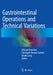 Gastrointestinal Operations and Technical Variations by Michael Korenkov