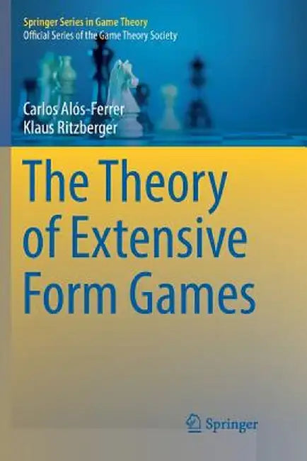The Theory of Extensive Form Games by Carlos Alós-Ferrer