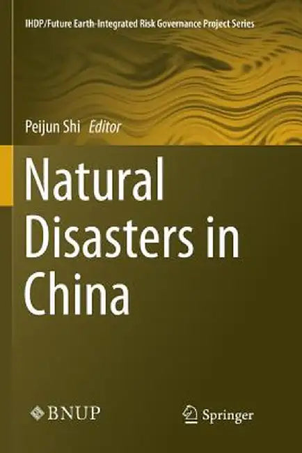 Natural Disasters in China by Peijun Shi