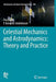 Celestial Mechanics and Astrodynamics: Theory and Practice by Pini Gurfil