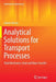 Analytical Solutions for Transport Processes: Fluid Mechanics, Heat and Mass Transfer by Günter Brenn