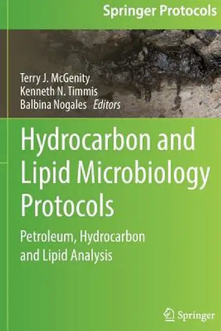 Hydrocarbon and Lipid Microbiology Protocols: Petroleum, Hydrocarbon and Lipid Analysis by Terry J. McGenity