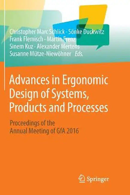 Advances in Ergonomic Design of Systems, Products and Processes: Proceedings of the Annual Meeting of Gfa 2016 by Christopher Marc Schlick