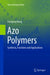 Azo Polymers: Synthesis, Functions and Applications by Xiaogong Wang