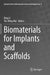 Biomaterials for Implants and Scaffolds by Qing Li
