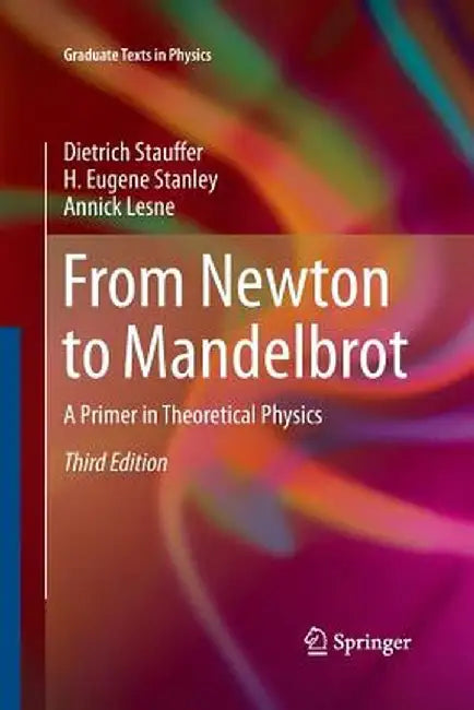 From Newton to Mandelbrot: A Primer in Theoretical Physics by Dietrich Stauffer