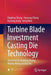 Turbine Blade Investment Casting Die Technology by Dinghua Zhang