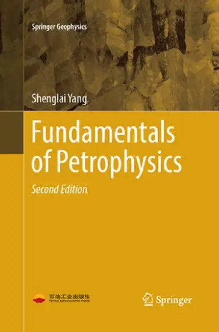 Fundamentals of Petrophysics by Shenglai Yang