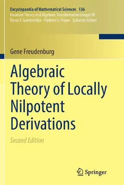 Algebraic Theory of Locally Nilpotent Derivations by Gene Freudenburg