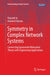 Symmetry in Complex Network Systems: Connecting Equivariant Bifurcation Theory with Engineering Applications by Visarath In