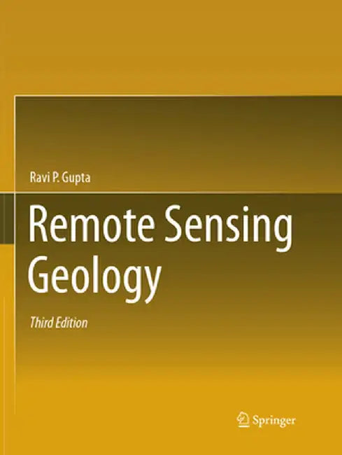 Remote Sensing Geology by Ravi P. Gupta