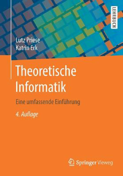 Theoretische Informatik: Eine Umfassende Einführung by Lutz Priese, Katrin Erk