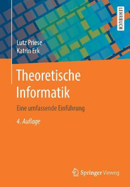 Theoretische Informatik: Eine Umfassende Einführung by Lutz Priese, Katrin Erk