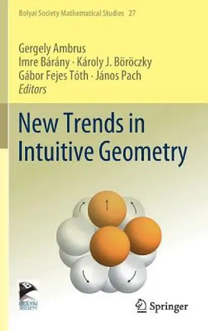 New Trends in Intuitive Geometry by Gergely Ambrus