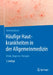 Häufige Hautkrankheiten in Der Allgemeinmedizin: Klinik, Diagnose, Therapie by Dietrich Abeck