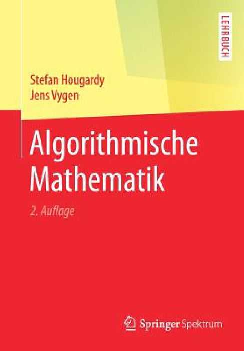 Algorithmische Mathematik by Stefan Hougardy, Jens Vygen