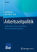 Arbeitszeitpolitik: Zielkonflikte in Der Betrieblichen Arbeitszeitgestaltung Lösen by Jutta Rump, Silke Eilers