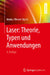 Laser: Theorie, Typen Und Anwendungen by Markus Werner Sigrist