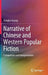 Narrative of Chinese and Western Popular Fiction: Comparison and Interpretation by Yonglin Huang