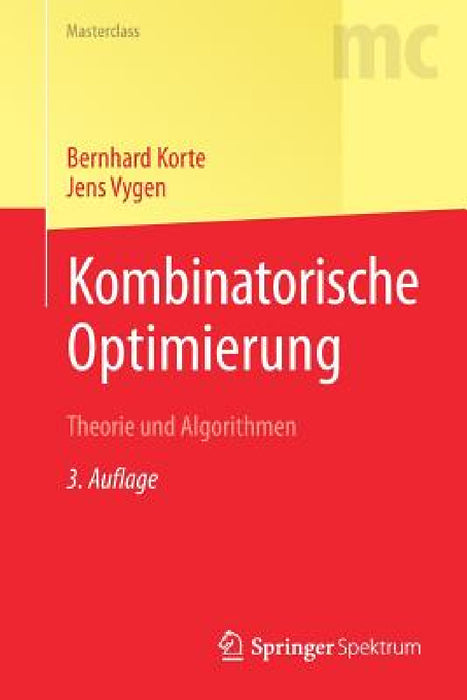 Kombinatorische Optimierung: Theorie Und Algorithmen by Bernhard Korte, Jens Vygen, Ulrich Brenner