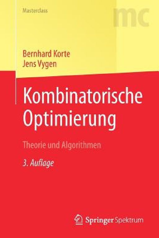 Kombinatorische Optimierung: Theorie Und Algorithmen by Bernhard Korte, Jens Vygen, Ulrich Brenner