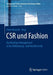 Csr Und Fashion: Nachhaltiges Management in Der Bekleidungs- Und Textilbranche by Peter Heinrich