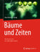 Bäume Und Zeiten - Eine Geschichte Der Jahrringforschung by Hans Hermann Rump