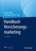 Handbuch Versicherungsmarketing by Michael Reich, Christopher Zerres