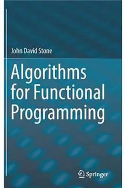 Algorithms for Functional Programming- by Stone