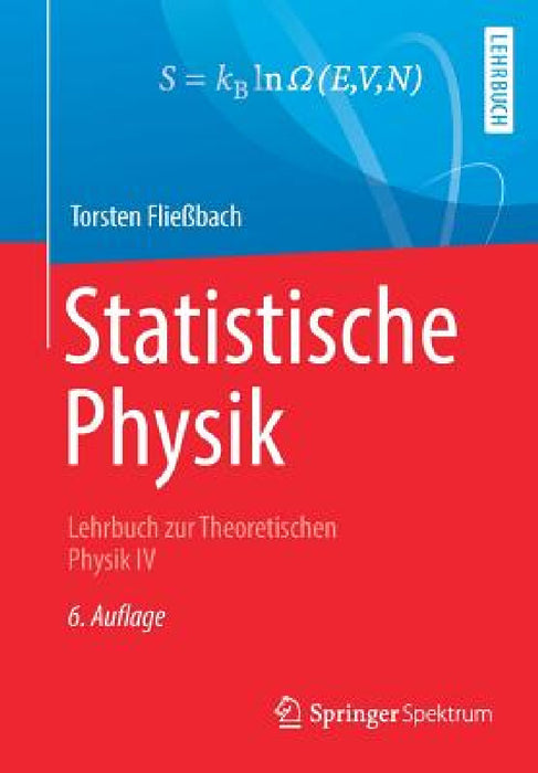 Statistische Physik: Lehrbuch Zur Theoretischen Physik IV by Torsten Fließbach