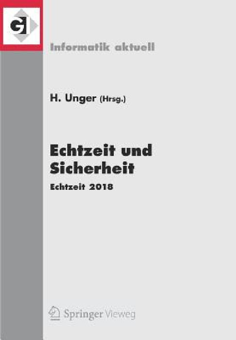 Echtzeit Und Sicherheit: Echtzeit 2018 by Herwig Unger