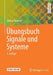 Übungsbuch Signale Und Systeme by Ottmar Beucher