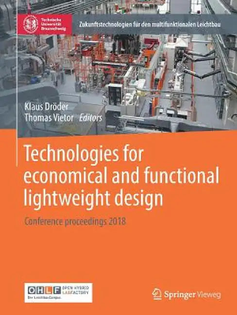 Technologies for Economical and Functional Lightweight Design: Conference Proceedings 2018 by Klaus Dröder